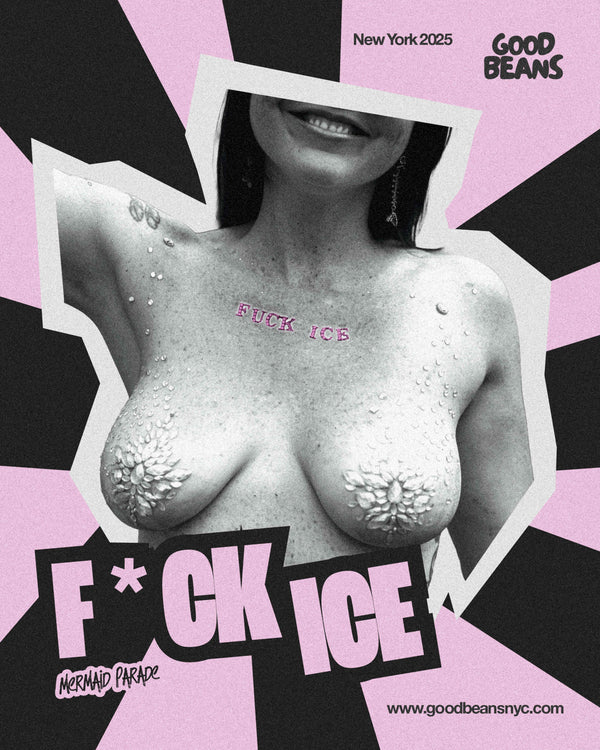 F*ck Ice poster from Good Beans NYC — pink-and-black pop design with the F*ck ICE Mermaid Parade photograph at center, Coney Island 2025.